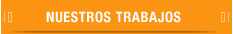 Nuestros Trabajos